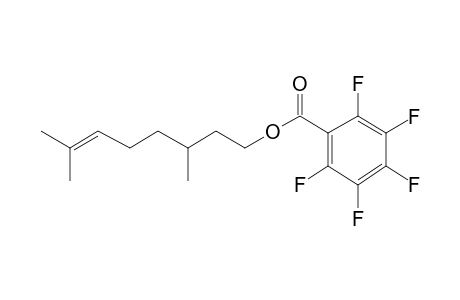 3,7-Dimethyloct-6-enyl 2,3,4,5,6-pentafluorobenzoate