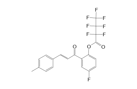 5'-Fluoro-2'-(heptafluorobutyryl)oxy-4-methylchalcone