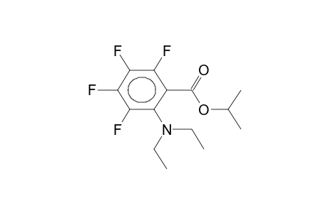 ISOPROPYL 2-DIETHYLAMINOTETRAFLUOROBENZOATE