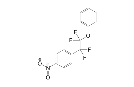 1-Nitro-4-(1,1,2,2-tetrafluoro-2-phenoxyethyl)benzene