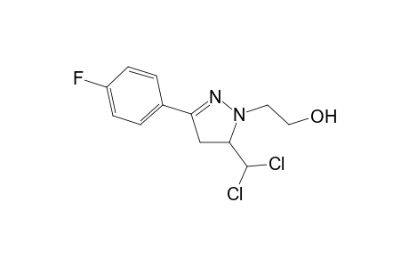 5-Dichloromethyl-3-(4-fluorophenyl)-1-(2-hydroxyethyl)-2-pyrazoline