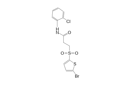 3-[(5-bromo-2-thienyl)sulfonyl]-N-(2-chlorophenyl)propanamide