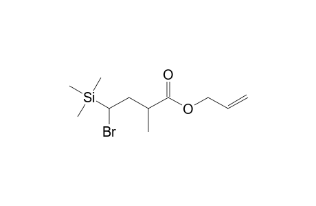 Allyl 4-bromo-2-methyl-4-(trimethylsilyl)butyrate