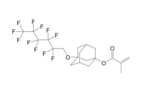 3-[2,2,3,3,4,4,5,5,6,6,6-undecafluorohexyl)oxy]-1-adamantyl methacrylate