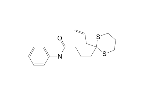 N-Phenyl-4-[2-((E)-prop-2-en-1-yl)-1,3-dithian-2-yl]-butyramide