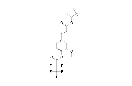 Trans-ferulic acid, o-pentafluoropropionyl-, 1,1,1-trifluoro-2-propyl ester