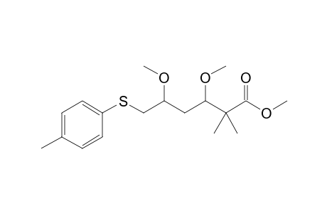 3,5-Dimethoxy-2,2-dimethyl-6-(p-tolylthio)hexanoic acid methyl ester