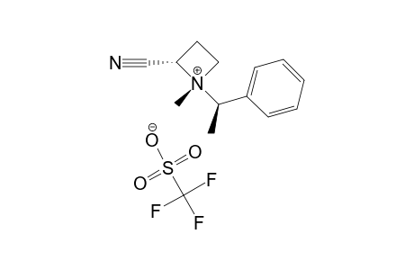 (1'S,2S)-2-CYANO-1-METHYL-1-(1-PHENYLETHYL)-AZETIDINIUM-TRIFLUOROMETHANESULFONATE