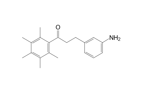 3-(m-aminophenyl)-2',3',4',5',6'-pentamethylpropiophenone