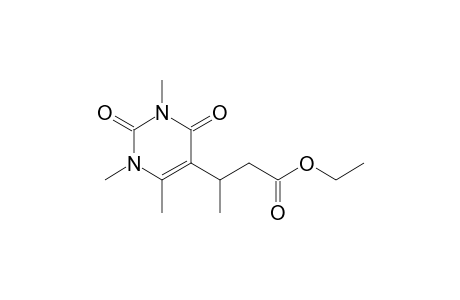 ETHYL-3-(1,2,3,4-TETRAHYDRO-1,3,6-TRIMETHYL-2,4-DIOXOPYRIMIDIN-5-YL)-BUTANOATE