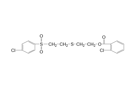 2-{{2-[(p-chlorophenyl)sulfonyl]ethyl}thio}ethanol, o-chlorobenzoate