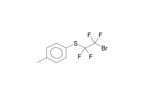 2-BROMOTETRAFLUOROETHYL 4-METHYLPHENYL SULPHIDE