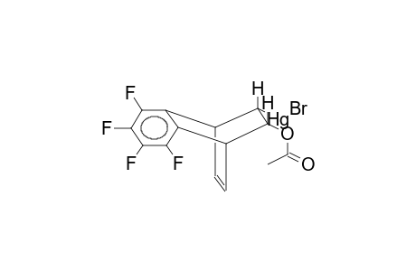 5-EXO-ACETOXY-6-EXO-BROMOMERCURO-2,3-(TETRAFLUOROBENZO)BICYCLO[2.2.2]OCTADIENE