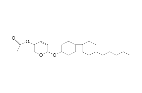 2H-Pyran, 5,6-dihydro-5-acetoxy-2-[4-(4-pentylcyclohexyl)cyclohexyloxy]-