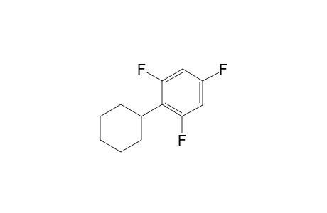 1-Cyclohexyl-2,4,6-trifluorobenzene