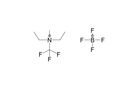 METHYLDIETHYLTRIFLUOROMETHYLAMMONIUM TETRAFLUOROBORATE