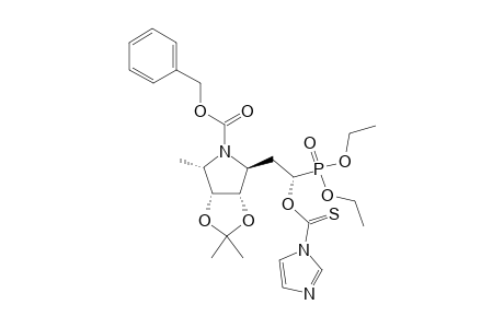 #20;DIETHYL-(1'S,2S,3S,4R,5S)-2'-(N-BENZYLOXYCARBONYL-3,4-ISOPROPYLIDENEDIOXY-5-METHYLPYRROLIDIN-2-YL)-1'-(IMIDAZOLE-1''-THIOCARBONYLOXY)-ETHANEPHOSPHONA