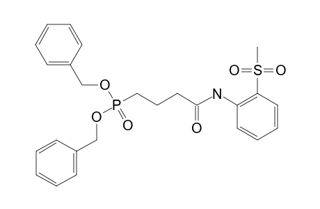 DIBENZYL-3-[2-(METHYLSULFONYL)-PHENYLCARBAMOYL]-PROPYLPHOSPHONATE