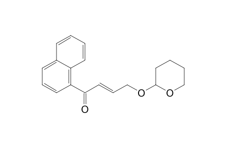 (E)-1-Naphthalenyl-4-(tetrahydropyran-2-yloxy)-2-buten-1-one