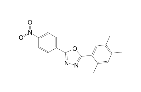 2-(4-NITROPHENYL)-5-(2,4,5-TRIMETHYLPHENYL)-1,3,4-OXADIAZOLE