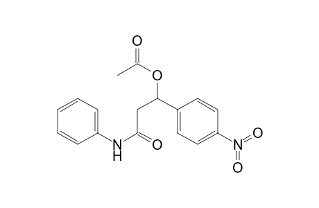 N-Phenyl-3-acetoxy-3-(4-nitrophenyl)propionamide