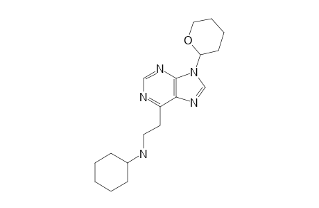 6-[2-(CYCLOHEXYLAMINO)-ETHYL]-9-(TETRAHYDROPYRAN-2-YL)-PURINE