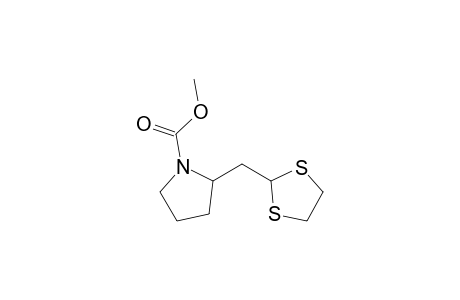 2-(1,3-dithiolan-2-ylmethyl)pyrrolidine-1-carboxylic acid methyl ester