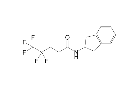 N-(2,3-Dihydro-1H-inden-2-yl)-4,4,5,5,5-pentafluoropentanamide