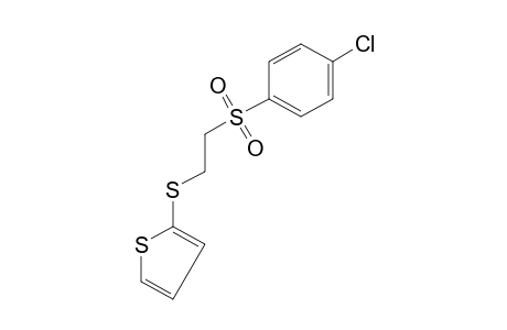 2-{{2-[(p-chlorophenyl)sulfonyl]ethyl}thio}thiophene