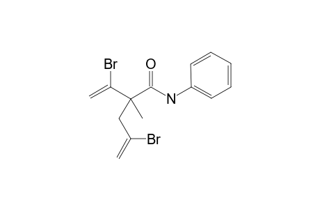 4-Bromo-2-(1-bromovinyl)-2-methyl-N-phenylpent-4-enamide