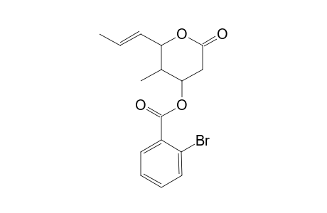 Tetrahydro-5-methyl-2-oxo-6-[(E)-prop-1'-enyl]-2H-pyran-4-yl (2"-bromo)benzoate