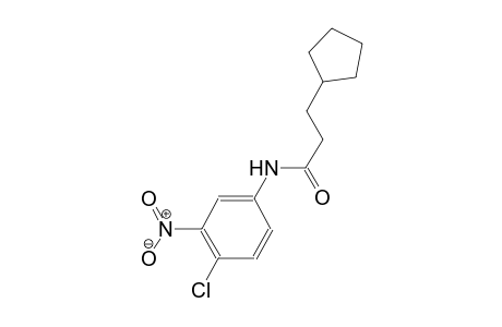 N-(4-chloro-3-nitrophenyl)-3-cyclopentylpropanamide