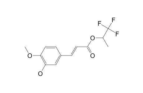 3-Hydroxy-4-methoxycinnamic acid, 1,1,1-trifluoro-2-propyl ester