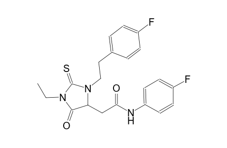 2-{1-ethyl-3-[2-(4-fluorophenyl)ethyl]-5-oxo-2-thioxo-4-imidazolidinyl}-N-(4-fluorophenyl)acetamide