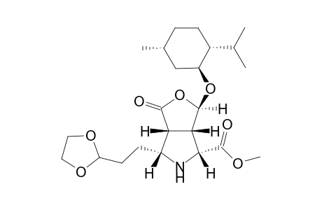 Methyl 1S,2R,4S,5R,8R-4-[2'-(1',3'-dioxylanyl)ethyl]-3-aza-6-oxo-7-oxa-8-(1'R,2'S,5'R-menthyloxy)bicyclo[3.3.0]octane-2-carboxylate