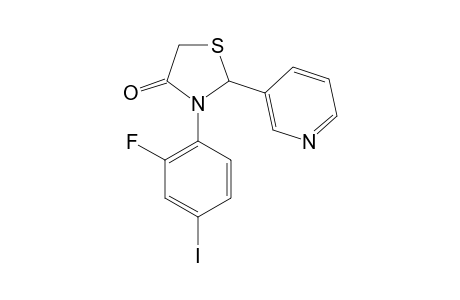 3-(2-fluoro-4-iodophenyl)-2-(3-pyridyl)-4-thiazolidinone