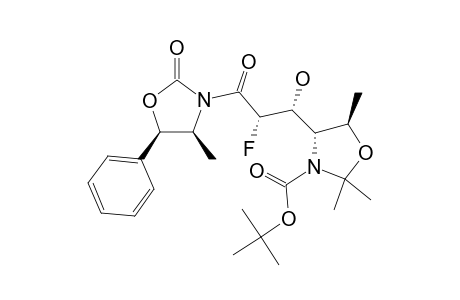 #8;TERT.-BUTYL-(4R,5R)-4-[(1R,2S)-2-FLUORO-1-HYDROXY-3-[(4S,5R)-4-METHYL-2-OXO-5-PHENYL-OXAZOLIDIN-3-YL]-3-OXO-PROPYL]-2,2,5-TRIMETHYL-OXAZOLIDINE-3-CAR