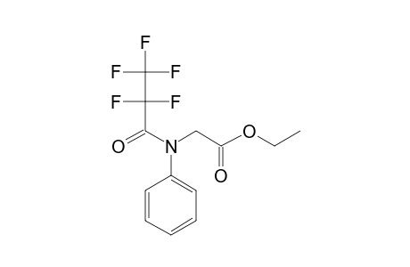 N-Pentafluoropropionyl-N-phenylglycine, ethyl ester