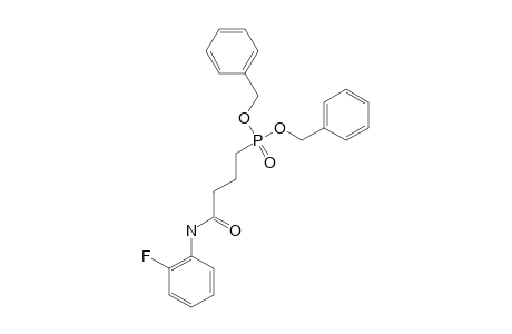 DIBENZYL-3-(2-FLUOROPHENYLCARBAMOYL)-PROPYLPHOSPHONATE