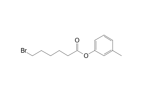 6-Bromohexanoic acid, 3-methylphenyl ester