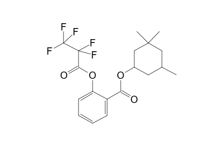 3,3,5-Trimethylcyclohexyl 2-(pentafluoropropionyloxy)benzoate