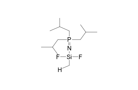 TRIISOBUTYL(METHYLDIFLUOROSILYLIMINO)PHOSPHORANE