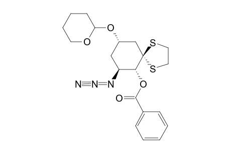 (2S,3R,5R)-3-AZIDO-2-BENZOYLOXY-5-TETRAHYDROPYRANYLOXY-CYCLOHEXANONE-ETHYLENE-DITHIOACETAL