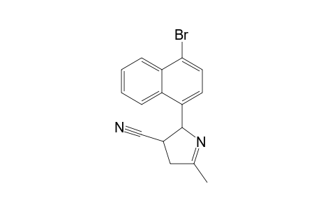 (E and Z)-2-Methyl-4-cyano-5-(4'-bromo-1'-naphthyl)pyrroline