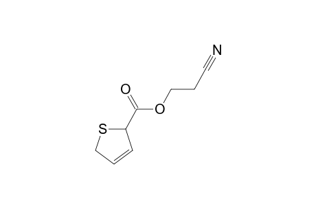 2-cyanoethyl 2,5-dihydrothiophene-2-carboxylate