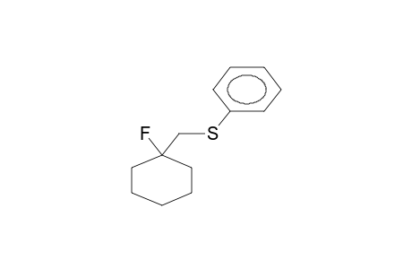 1-FLUORO-1-(PHENYLTHIOMETHYL)CYCLOHEXANE