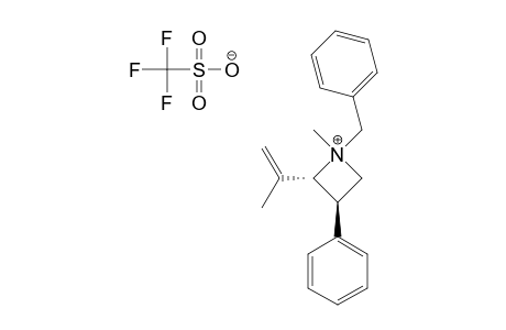 (2R,3R)-1-BENZYL-2-(1-METHYLVINYL)-3-PHENYLAZETIDINIUM-TRIFLUOROMETHANESULFONATE