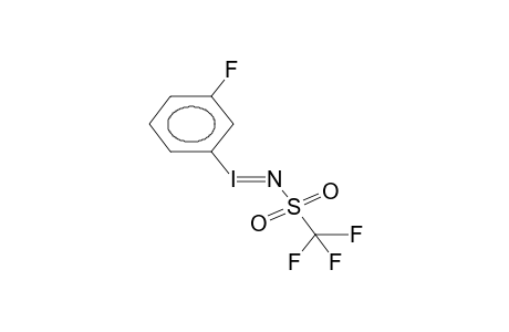 TRIFLUOROMETHYLSULPHONYLIMINOIODO(META-FLUORO)BENZENE