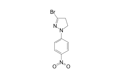 1-(4-NITROPHENYL)-3-BROMOPYRAZOLIN