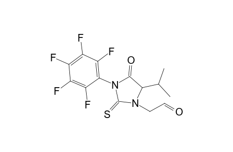 4-Isopropyl-3-(2-oxoethyl)-1-(pentafluorophenyl)-2-thioxoimidazol-5-one